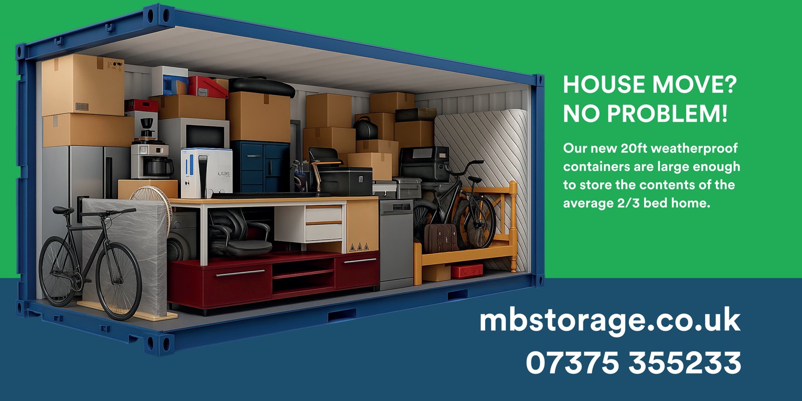 House move? No problem. A 20ft MB Storage container packed with the contents of a home - boxes, fridge, furniture, desk and a bicycle